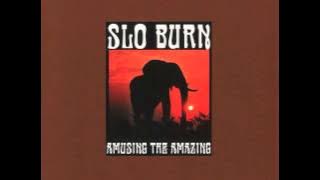 Slo Burn - Amusing the amazing [Full Album]