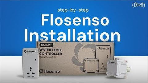 Flosenso Installation Guide | Step by Step Water Level Controller Setup