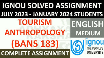 BANS 183 (ENGLISH) TOURISM ANTHROPOLOGY || IGNOU SOLVED ASSIGNMENT 2023-2024 || JULY 2023 - JAN 2024