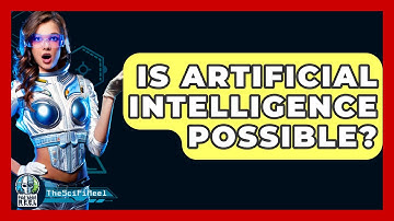 Is Artificial Intelligence Possible? - The SciFi Reel