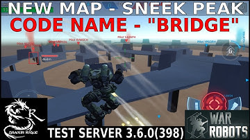 War Robots - New Map - Code Name "Bridge" - Test Server 3.6.0 (298)