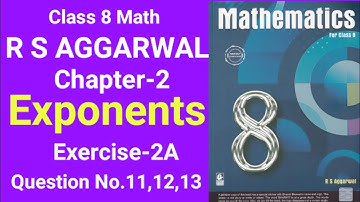 Rs Aggarwal Class 8 Maths | Chapter 2 Exponents | Exercise 2A Question 11,12,13