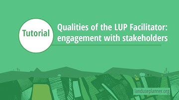 Qualities of a LUP Facilitator: stakeholder engagement – Land-use Planner tutorial