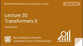 [ML/DL] Lecture 20: Transformers II