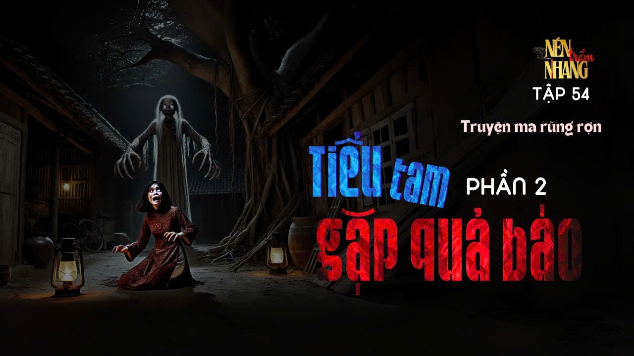 Truyện ma rùng rợn TIỂU TAM GẶP QUẢ BÁO Phần 2| Truyện kinh dị đêm ...