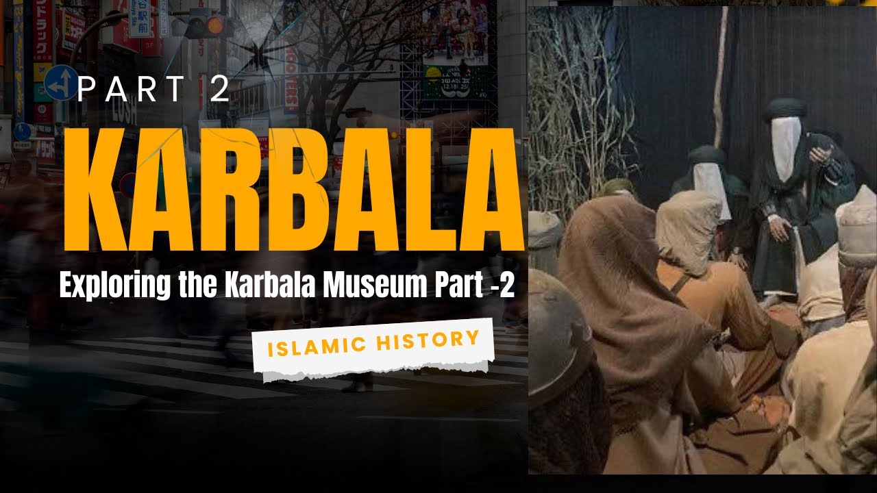 Exploring the Karbala Museum Part -2 | Iraq’s Sacred History | Sidra Karim 