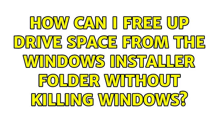 How can I free up drive space from the Windows installer folder without killing Windows?