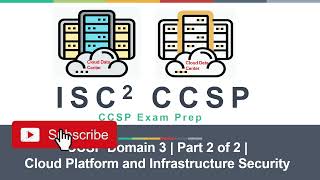 CCSP Domain 3 | Part 2 of 2 | Cloud Platform and Infrastructure