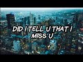 DID I TELL U THAT I MISS U SLOWED BY ADORE LYRICS DID I TELL U THAT I MISS U SLOWED BY ADORE LYRICS