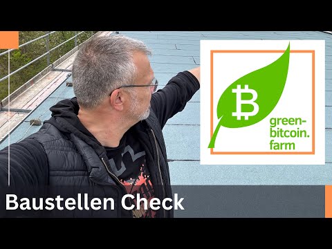 Green-Bitcoin.Farm Baustellen Check - es geht wieder los ☀️☀️☀️