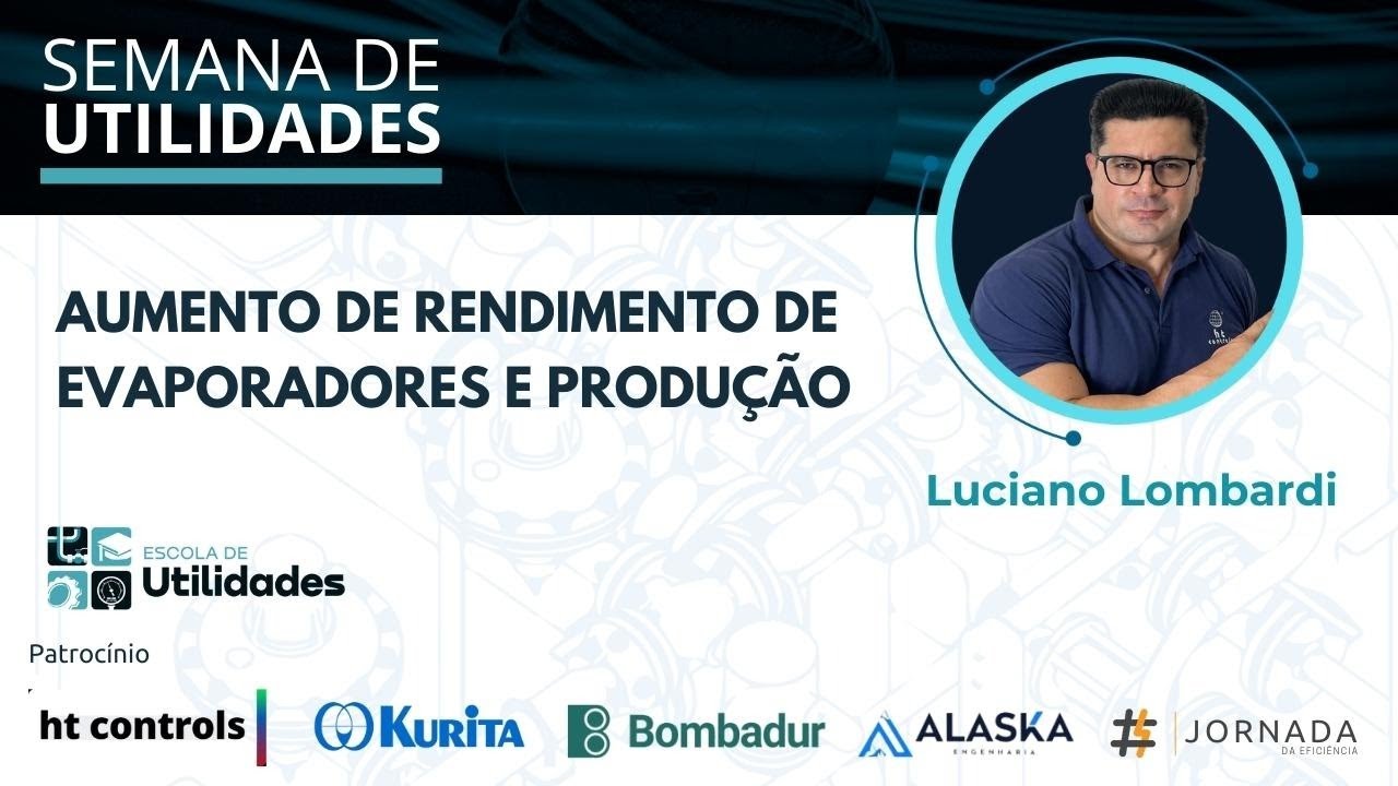 Aumento de Rendimento de evaporadores e produção com Luciano Lombardi