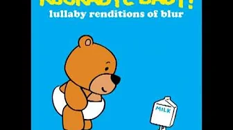 Sing - Lullaby Renditions of Blur - Rockabye Baby! Sing - Lullaby Renditions of Blur - Rockabye Baby!