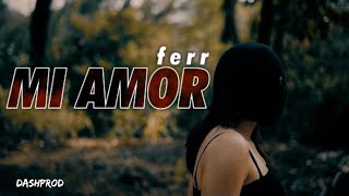 Ferr - Mi Amor (Official Music Video)