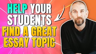 7 (Better) Ways to Find a Great Essay Topic (Sneak peak at my counselor course)