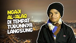 TILAWAH AL-'ALAQ DI PUNCAK GUA HIRA - Muzammil Hasballah