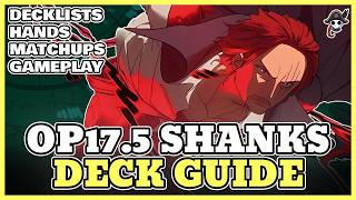[OP17.5] Shanks Deck Guide + Gameplay