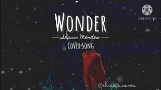 Wonder ~ Shawn Mendes (Cover Song)