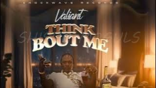 Valiant - Think Bout Me (Sped Up)