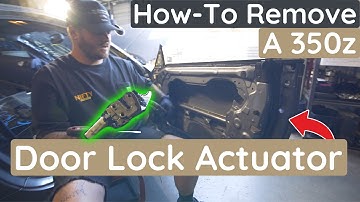 How to Remove a 350z Passenger Door Lock Actuator | Step-by-Step DIY Guide