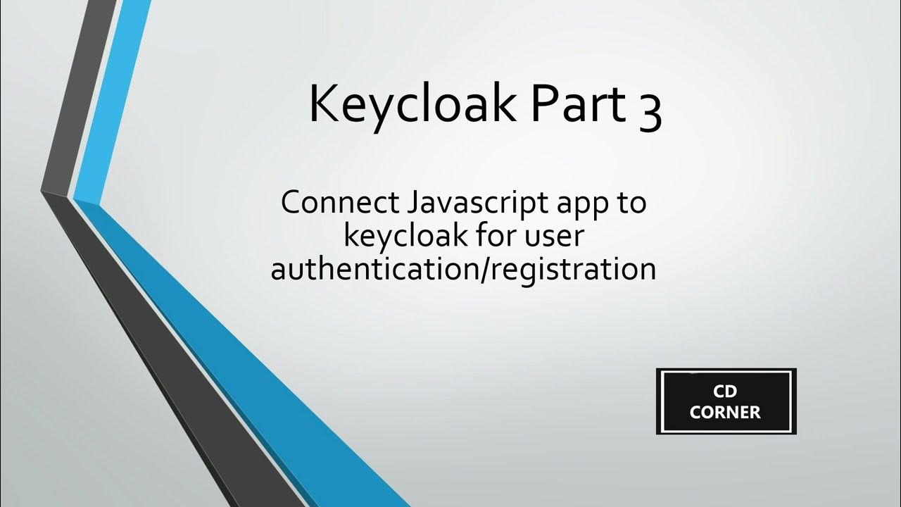 Have Javascript connect to Keycloak (Keycloak Part 3) YouTube