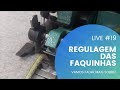 LIVE - SOBRE A REGULAGEM DAS FAQUINHAS