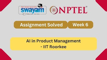 AI in Product Management Week 6 | NPTEL ANSWERS 2025 #nptel2025 #myswayam #nptel