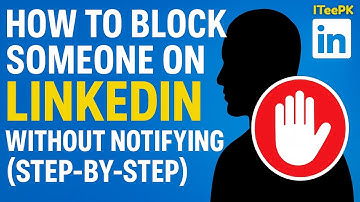 How to Block Someone on LinkedIn Without Notifying (Step-by-Step)