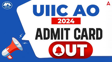 UIIC AO Admit Card 2024 Out | UIIC AO Exam Date 2024 | How to Download UIIC AO Admit Card 2024