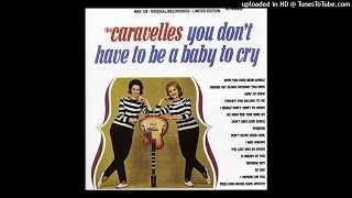 The Caravelles - You Don't Have To Be A Baby To Cry (HQ) 'Ultimate 60's'