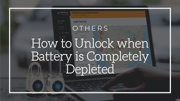 How to Unlock your Smart Lock when Battery is Completely Depleted