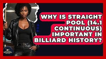 Why Is Straight Pool (14.1 Continuous) Important In Billiard History? - Billiards Hustlers