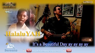 It&#39;s a Beautiful Day - HalaluYAH Rendition  (Original - Jermaine Edwards - The Kiffness x Rushawn)
