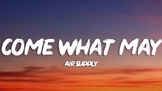 Video thumbnail of "Air Supply - Come What May (Lyrics)"