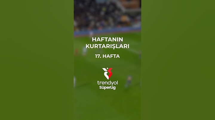 🧤 Trendyol Süper Lig 17. Hafta maçlarındaki kritik kurtarışlar