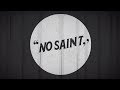 Miniature de la vidéo de la chanson No Saint