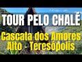 TOUR NO CHALÉ (Cascata dos Amores - Teresópolis/RJ)