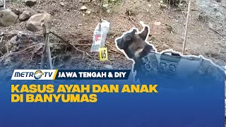 Penyelidikan Kasus Hubungan Terlarang Ayah Dan Anak Di Banyumas