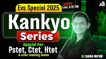 PSTET Special EVS | Kankyo Series For Ctet, Htet & Other Teacher Exams | By Ishika Ma’am