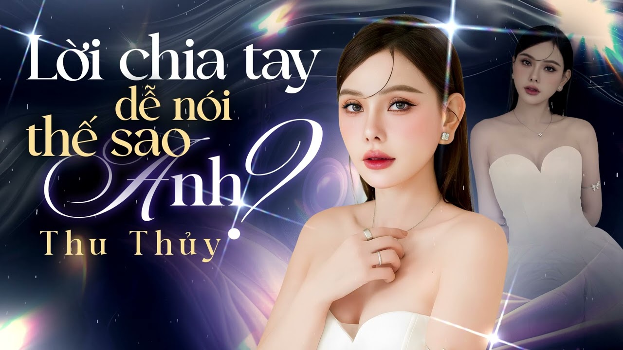 Lời Chia Tay Dể Nói Thế Sao Anh