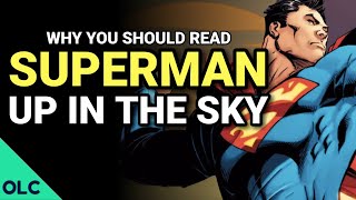 UP IN THE SKY  The Best Modern Superman Story