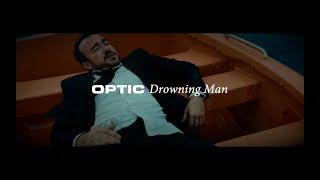 Optic - Drowning Man