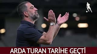 *ARDA TURAN TARİHE GEÇTİ *