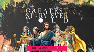 Greatest Story Ever Told: The Exile  Full Service