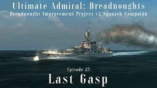 Last Gasp - Episode 23 - Dreadnought Improvement Project v2 Spanish Campaign