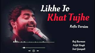 Likhe Jo Khat by Arijit Singh