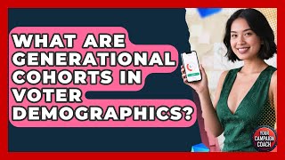 What Are Generational Cohorts In Voter Demographics? - Your Campaign Coach