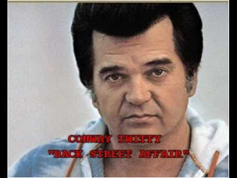 CONWAY TWITTY - "BACK STREET AFFAIR"