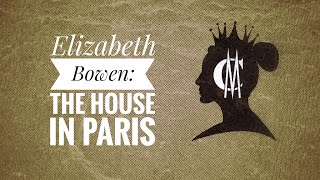 Elizabeth Bowen: The House in Paris