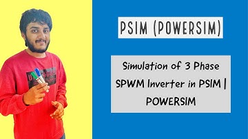 Simulation of 3 Phase SPWM Inverter in PSIM | POWERSIM