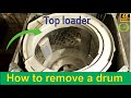 How to remove a drum from a top loader washing machine - step by step